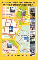 Guide of Cities and Provinces of the Dominican Republic - Color Edition