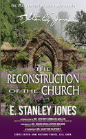 The Reconstruction of the Church