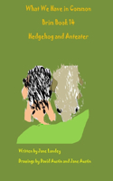 What We Have in Common Brim Book: Hedgehog and Anteater