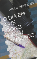 O Dia Em Que Dong Ficou Zangado