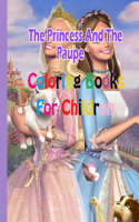 The Princess And The Paupe Coloring Books For Children