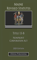 Maine Revised Statutes 2020 Edition Title 13-B Nonprofit Corporation Act