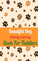 Beautiful dog activity coloring book for toddlers