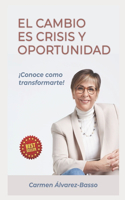 El Cambio es Crisis y Oportunidad