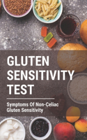 Gluten Sensitivity Test: Symptoms Of Non-Celiac Gluten Sensitivity: Non Celiac Gluten Sensitivity Test