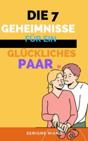 7 Geheimnisse für ein glückliches Paar