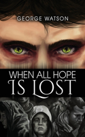 When All Hope Is Lost