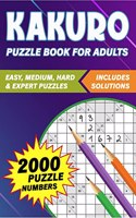 Kakuro Puzzle Book for Adults : 2000 Large Print Kakuro Puzzle Book to Improve Memory and Keep your Brain Young (Puzzle Activity Books for Adults)