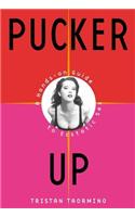 Pucker Up