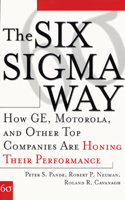 The Six SIGMA Way: How Ge, Motorola, and Other Top Companies Are Honing Their Performance