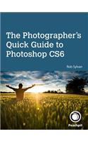 Photographer's Quick Guide to Photoshop CS6, The