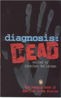 Diagnosis: Dead (The MWA anthology series)