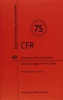 Code of Federal Regulations, Title 40, Protection of Environment, PT. 52 (Section 52.1019 to 52.2019), Revised as of July 1, 2013