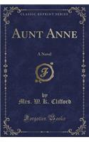 Aunt Anne: A Novel (Classic Reprint)(English)