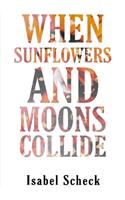 When Sunflowers and Moons Collide