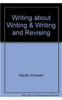 Writing about Writing & Writing and Revising