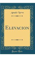 Elevacion (Classic Reprint)