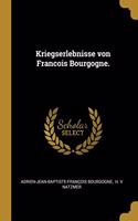 Kriegserlebnisse von Francois Bourgogne.