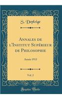 Annales de l'Institut SupÃ©rieur de Philosophie, Vol. 2: AnnÃ©e 1913 (Classic Reprint)