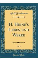 H. Heine's Leben und Werke, Vol. 2 (Classic Reprint)