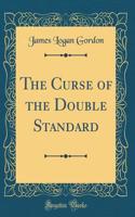 The Curse of the Double Standard (Classic Reprint)
