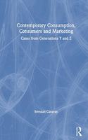 Contemporary Consumption, Consumers and Marketing
