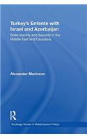 Turkey's Entente with Israel and Azerbaijan