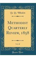 Methodist Quarterly Review, 1858, Vol. 40 (Classic Reprint)