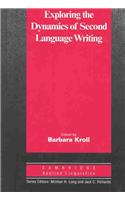 Exploring the Dynamics of Second Language Writing