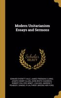 Modern Unitarianism Essays and Sermons