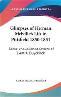 Glimpses of Herman Melville's Life in Pittsfield 1850-1851