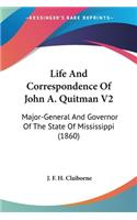 Life And Correspondence Of John A. Quitman V2