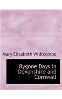 Bygone Days in Devonshire and Cornwall