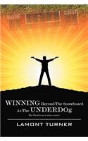 Winning Beyond the Scoreboard as the Underdog - The Final Score Is What Counts!