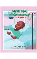 Little Otis Fights Cancer: A True Story