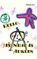 Hello, My Name is Adrian: An Early Book for Growing Up Human(English)