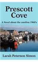 Prescott Cove: A Novel about the Carefree 1960's