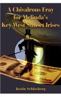 A Chivalrous Fray for Melinda's Key West Sunset Irises