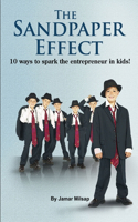 The Sandpaper Effect: 10 Ways to Spark the Entrepreneur in kids!