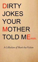 Dirty Jokes Your Mother Told Me