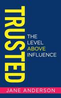 Trusted: The Level Above Influence