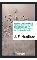 A Treatise on Mathematical Instruments: In Which Their Construction, and the Methods of Testing ...