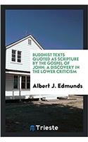 Buddhist Texts Quoted as Scripture by the Gospel of John: A Discovery in the Lower Criticism