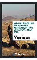 Annual report of the Board of Arbitration State of Illinois, year 1916
