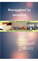 Management by exception Complete Self-Assessment Guide