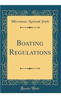 Boating Regulations (Classic Reprint)