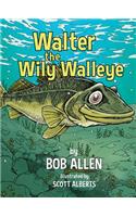 Walter the Wily Walleye