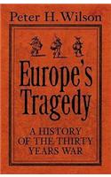 Europe's Tragedy: A New History of the Thirty Years War