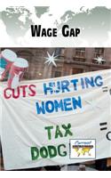 The Wage Gap: (Current Controversies)