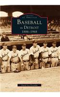 Baseball in Detroit 1886 -1968